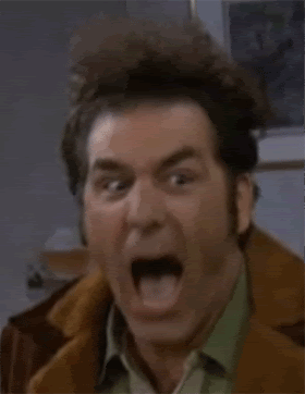 source: http://s569.photobucket.com/user/SuperFlame64/media/kramer_screaming.gif.html real source: Seinfeld. Seriously, people.